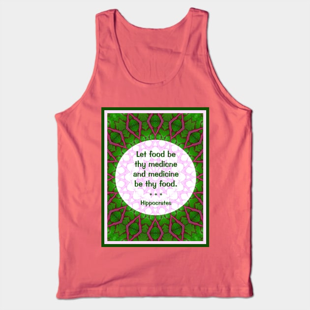 Let food be thy medicine Tank Top by csturman